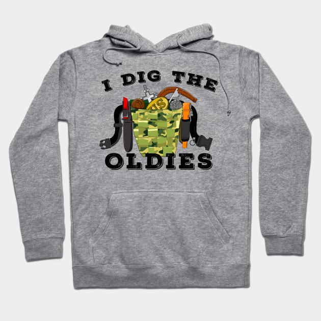 Metal Detecting I dig the oldies Hoodie by Windy Digger Metal Detecting Store